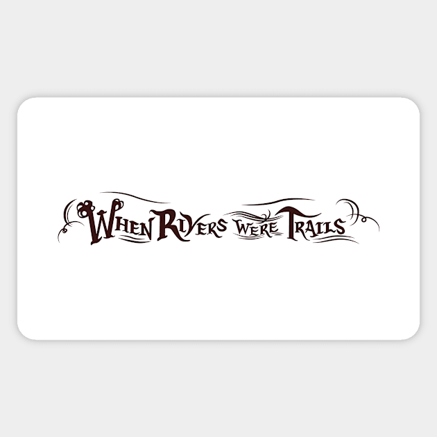 When Rivers Were Trails - Logo 1 Sticker by Indian Lands in Indian Hands